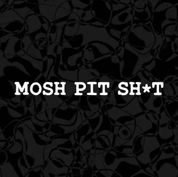 MOSH PIT SH*T DECAL STICKER